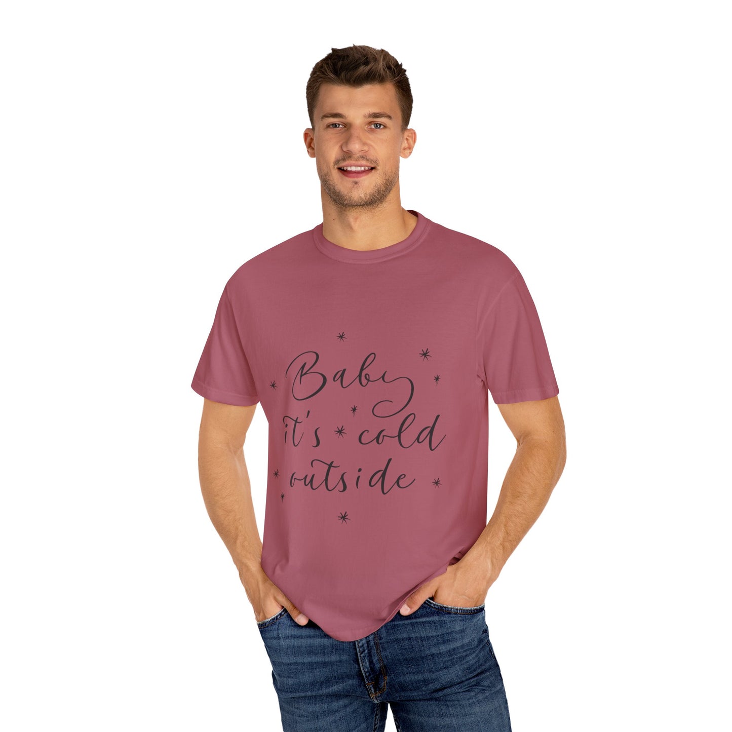 "Baby, it's cold outside" Unisex Garment-Dyed T-shirt