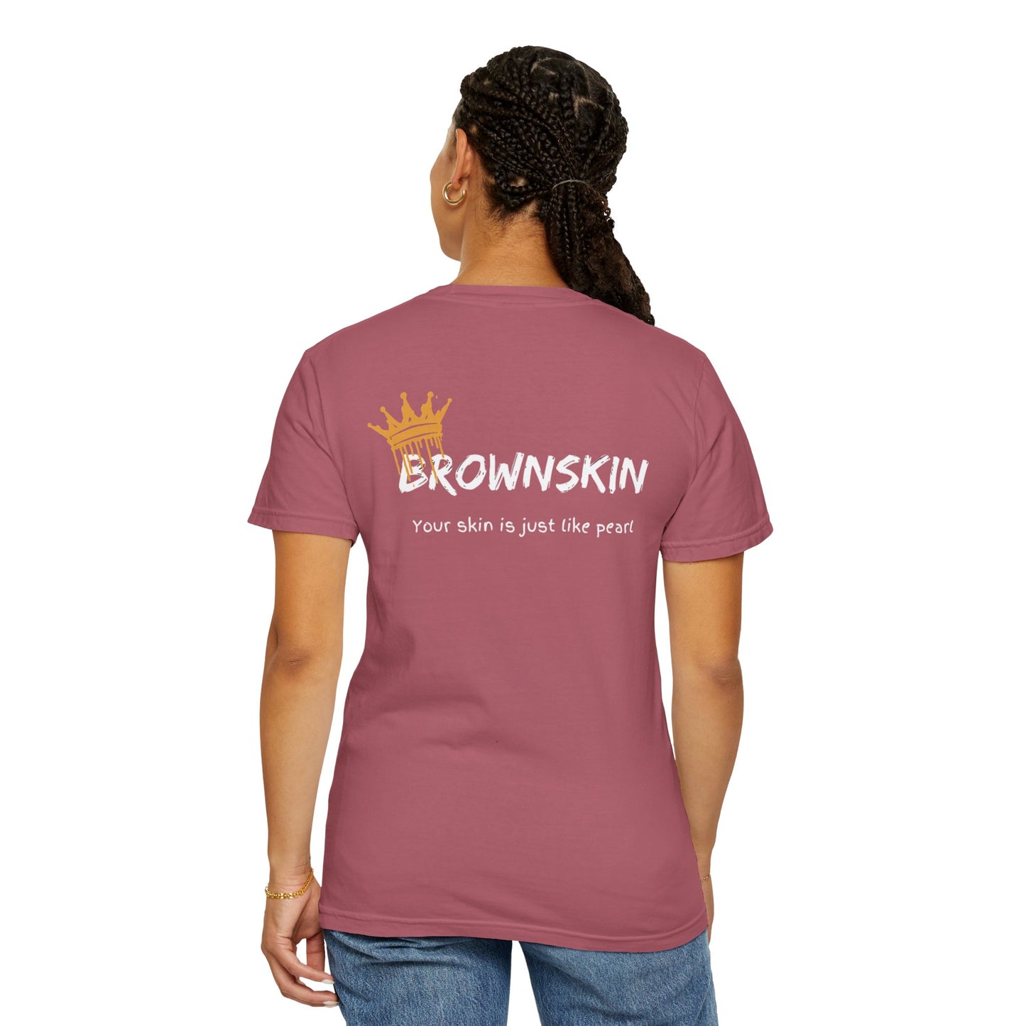 " BrownSkin queens, white typography" Unisex Garment-Dyed T-shirt