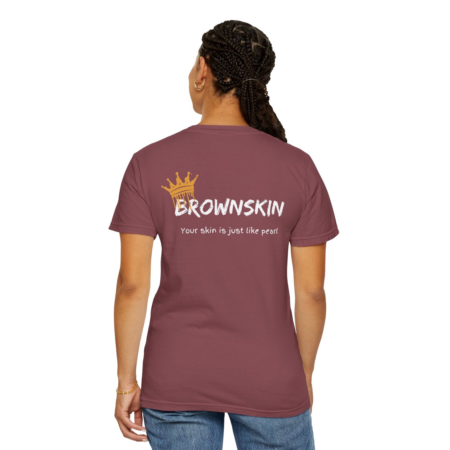 " BrownSkin queens, white typography" Unisex Garment-Dyed T-shirt