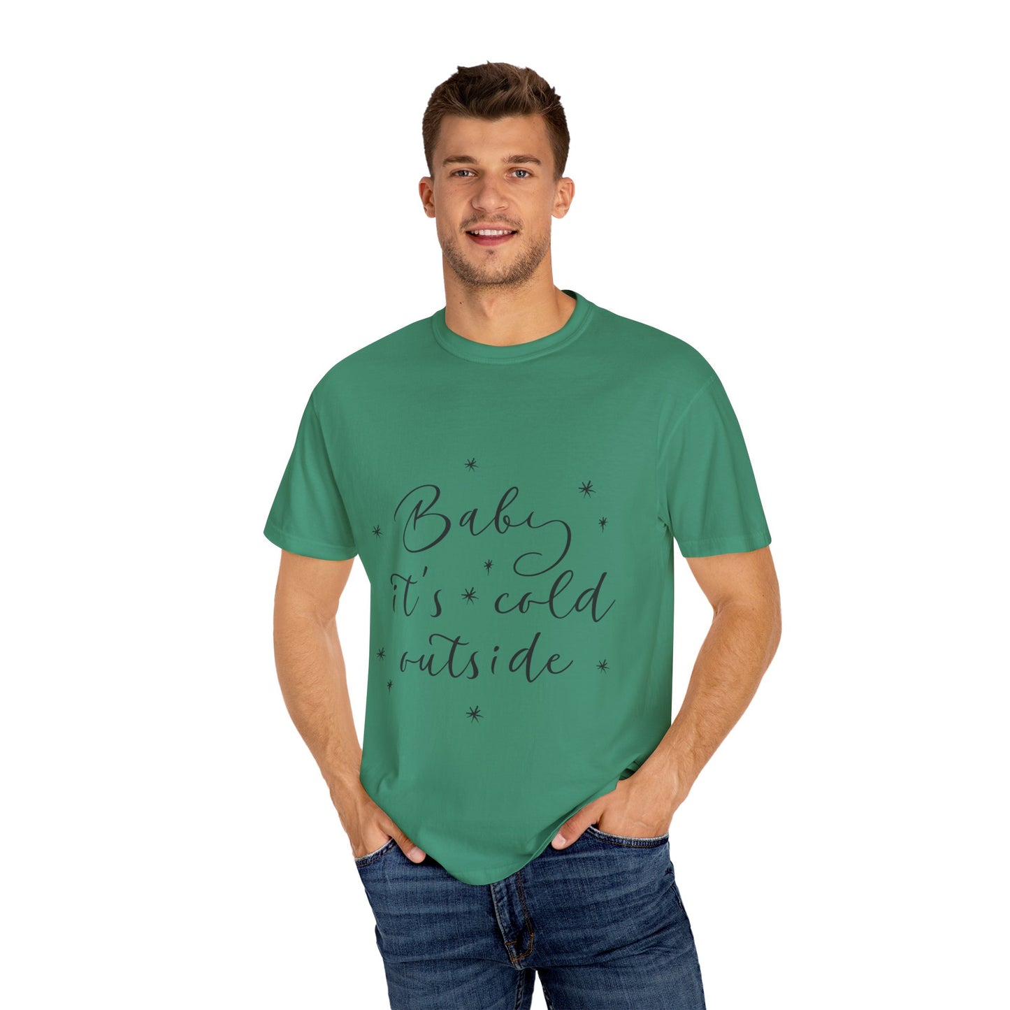 "Baby, it's cold outside" Unisex Garment-Dyed T-shirt