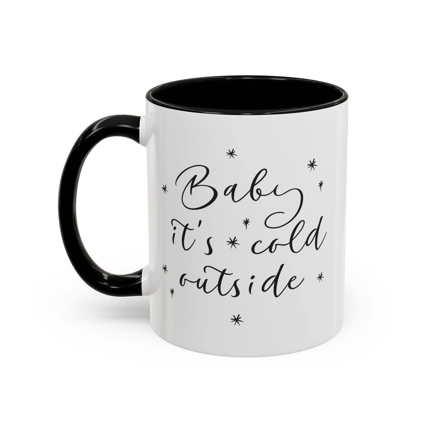 “. Baby it’s cold outside” Accent Coffee Mug (11, 15oz)