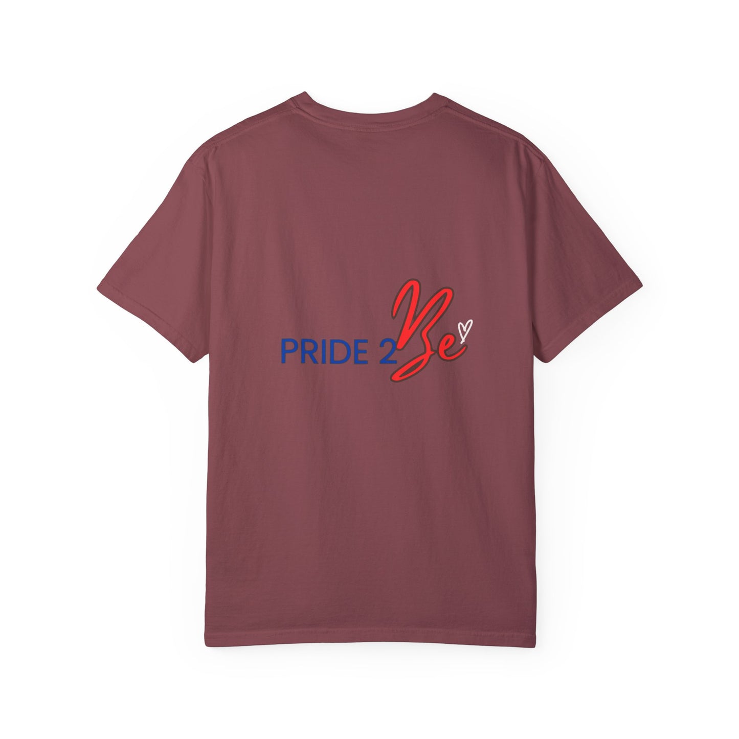 " Pride 2 Be" Unisex Garment-Dyed T-shirt