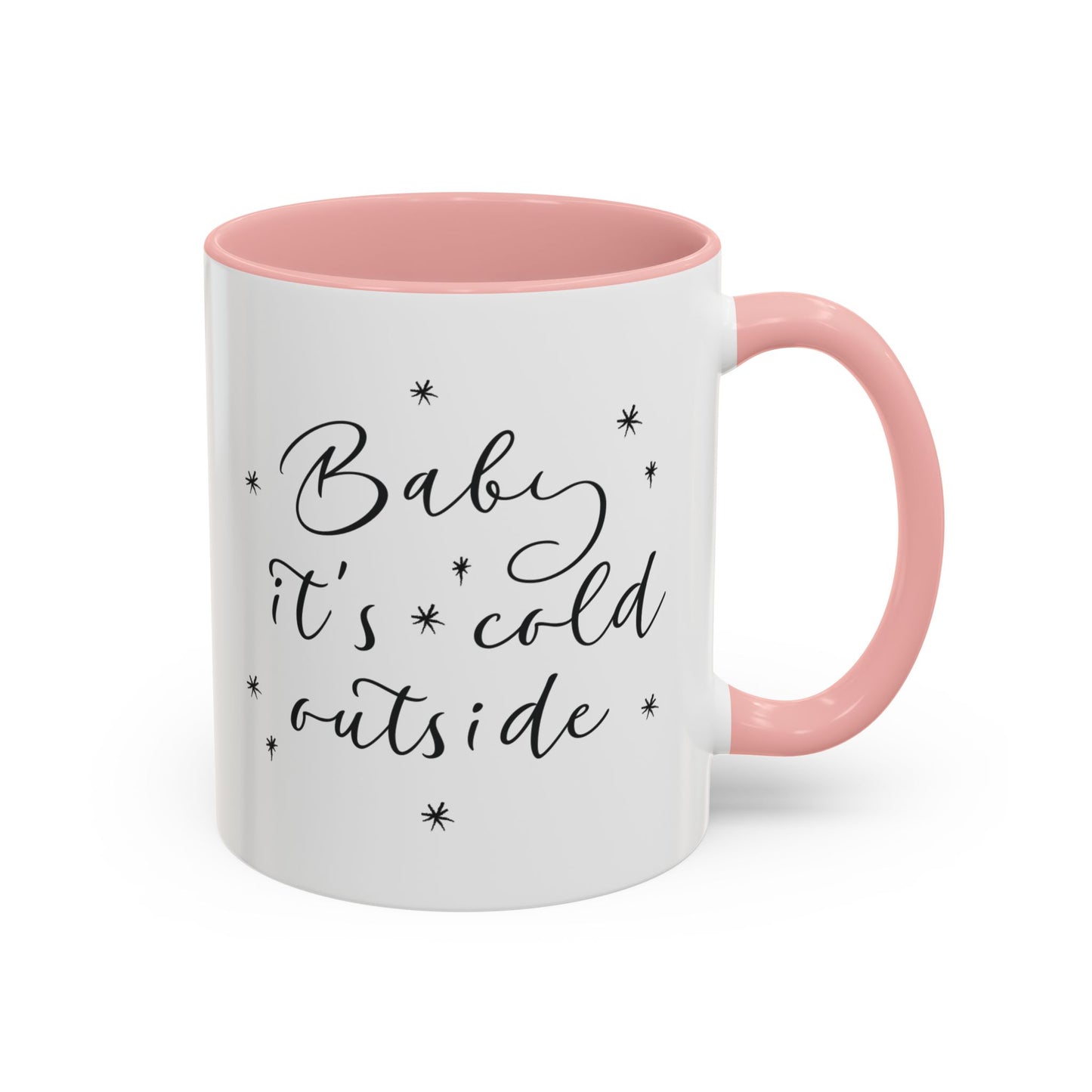 “. Baby it’s cold outside” Accent Coffee Mug (11, 15oz)