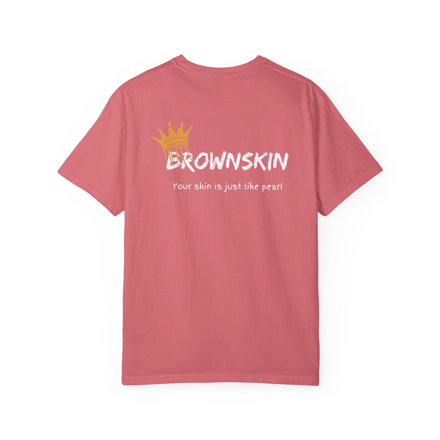 " BrownSkin queens, white typography" Unisex Garment-Dyed T-shirt