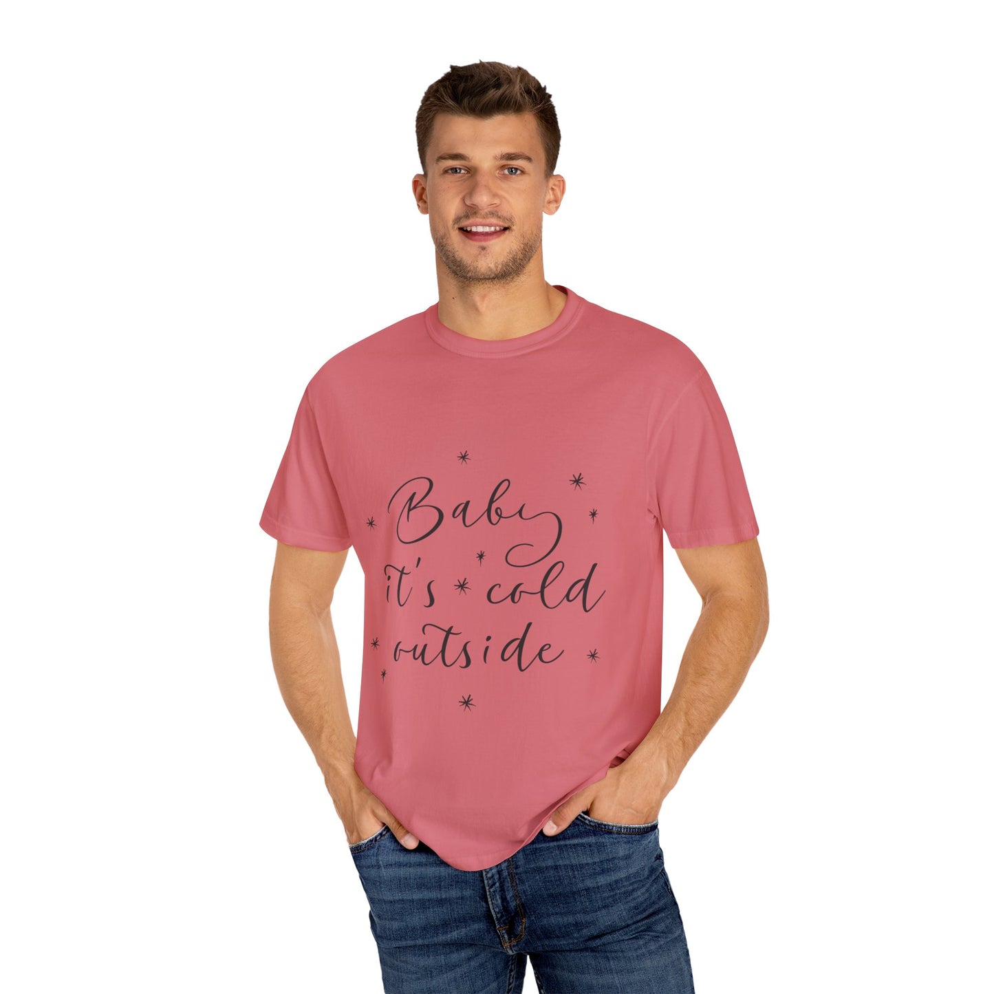 "Baby, it's cold outside" Unisex Garment-Dyed T-shirt