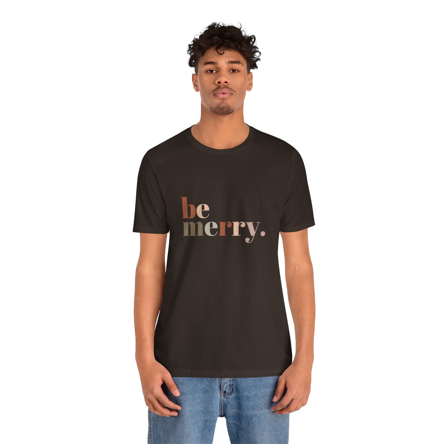 "Be Merry" Unisex Jersey Short Sleeve Tee