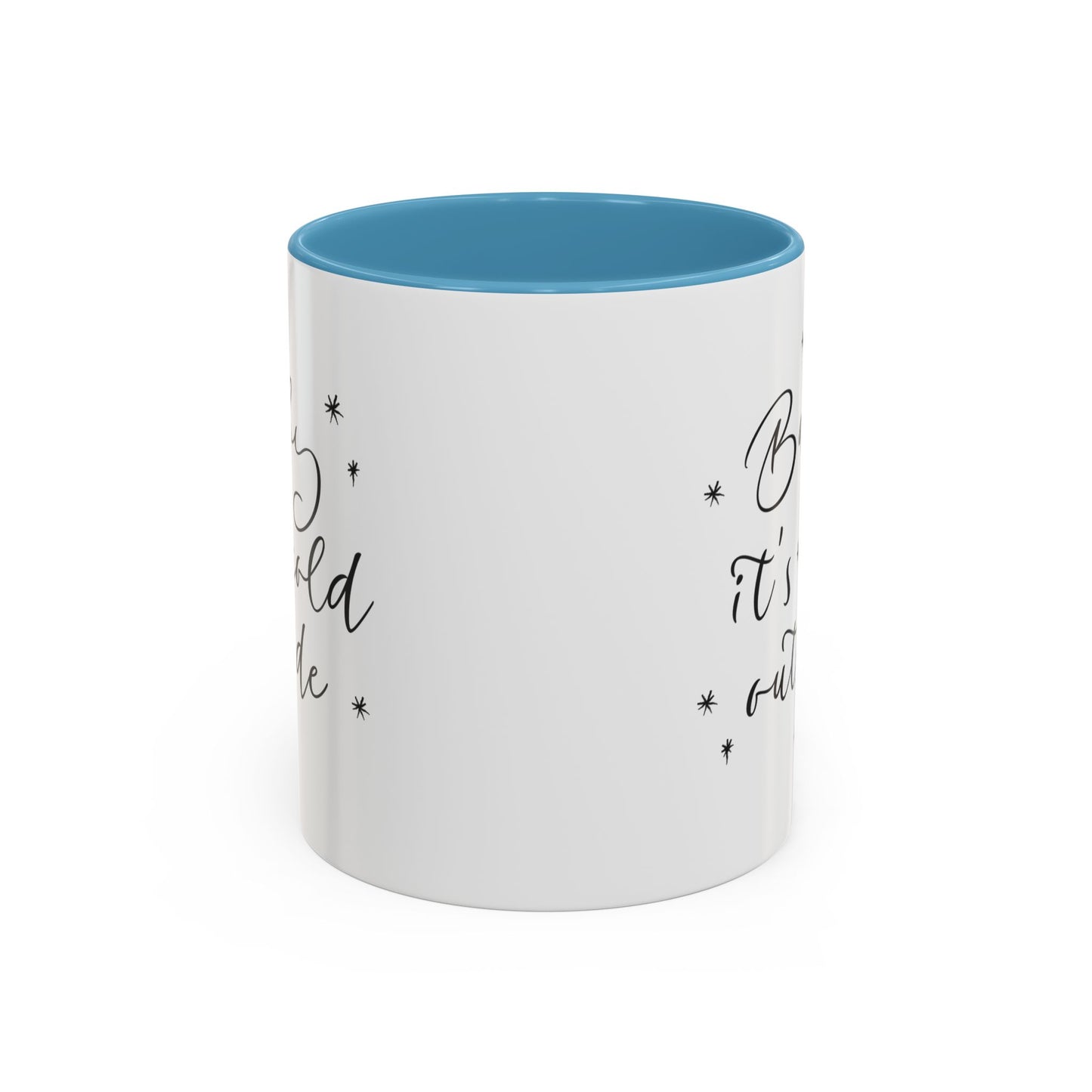 “. Baby it’s cold outside” Accent Coffee Mug (11, 15oz)