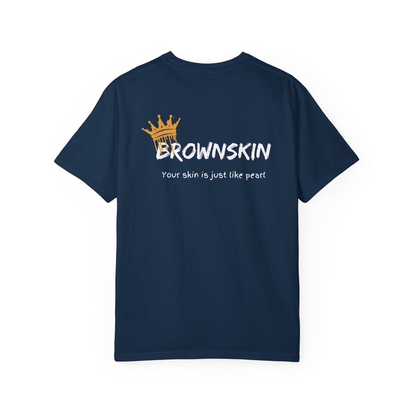 " BrownSkin queens, white typography" Unisex Garment-Dyed T-shirt