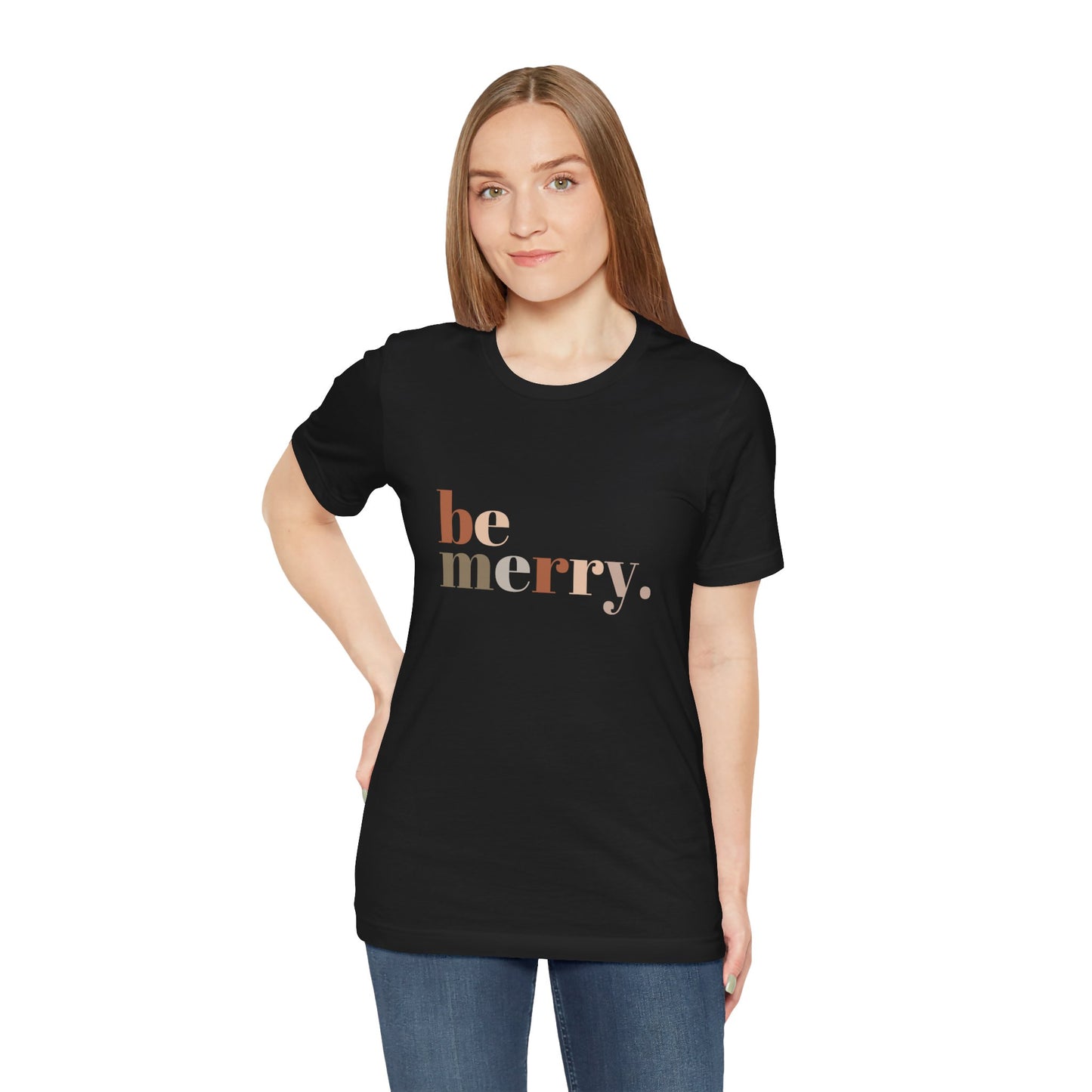 "Be Merry" Unisex Jersey Short Sleeve Tee