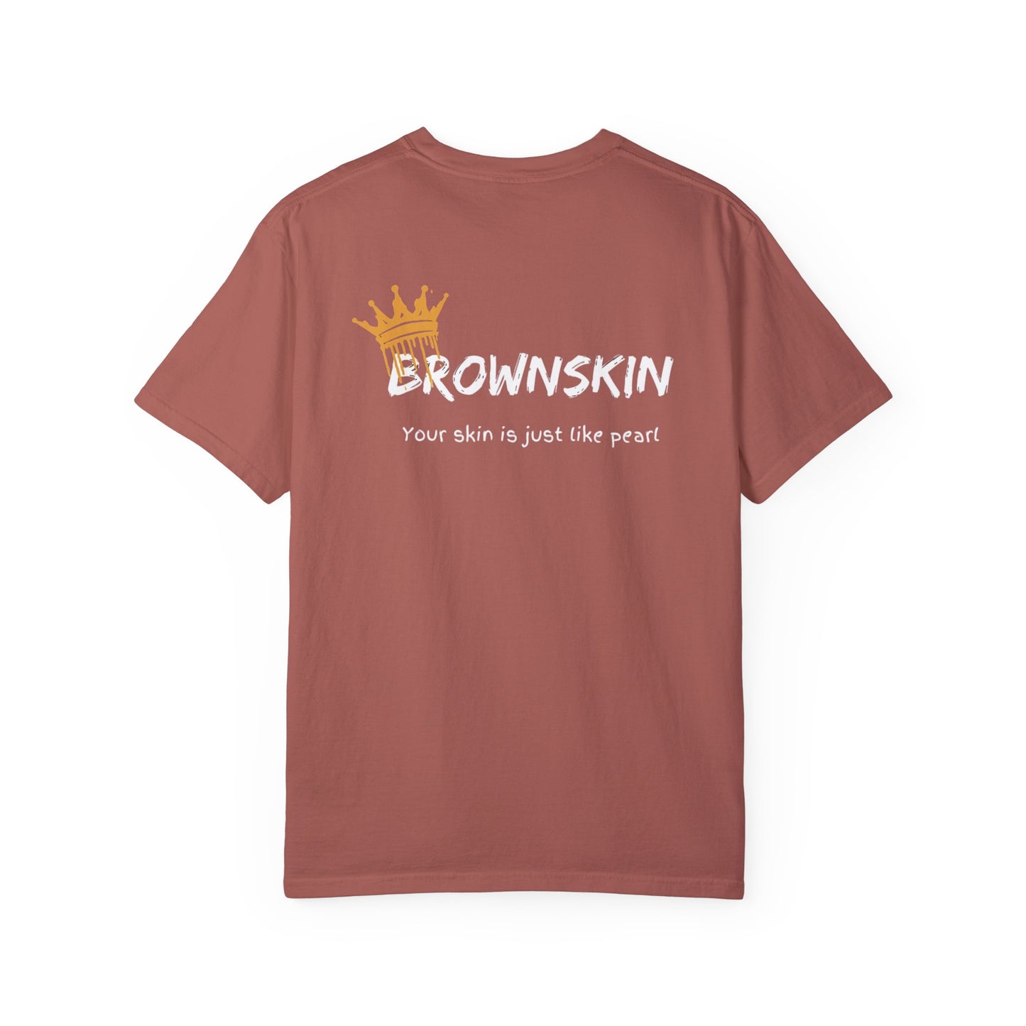 " BrownSkin queens, white typography" Unisex Garment-Dyed T-shirt