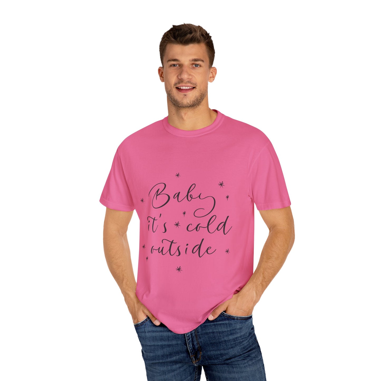 "Baby, it's cold outside" Unisex Garment-Dyed T-shirt