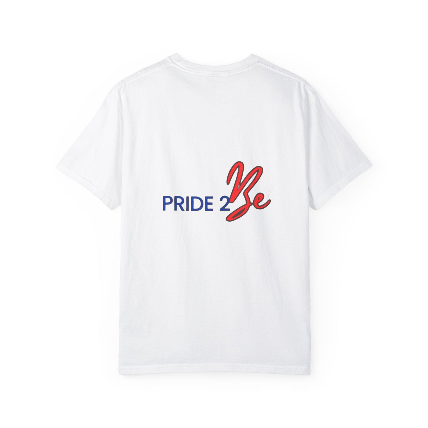 " Pride 2 Be" Unisex Garment-Dyed T-shirt