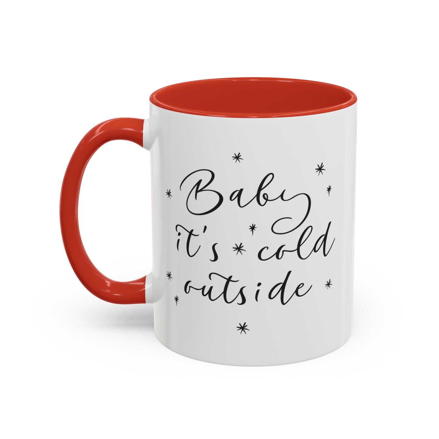 “. Baby it’s cold outside” Accent Coffee Mug (11, 15oz)