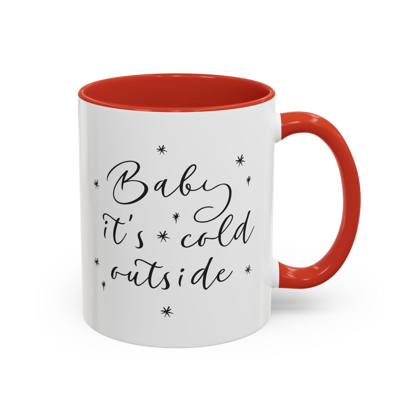 “. Baby it’s cold outside” Accent Coffee Mug (11, 15oz)