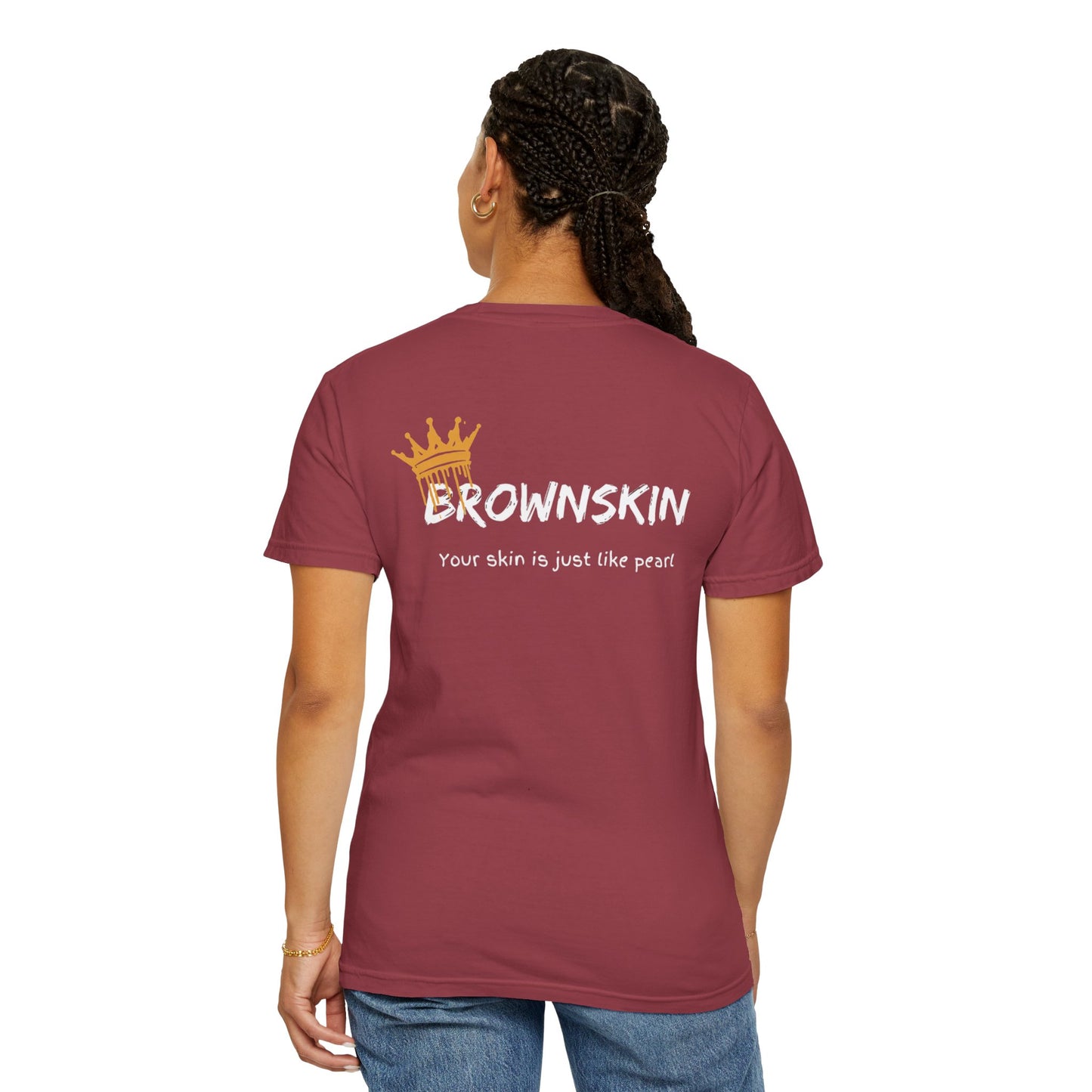 " BrownSkin queens, white typography" Unisex Garment-Dyed T-shirt