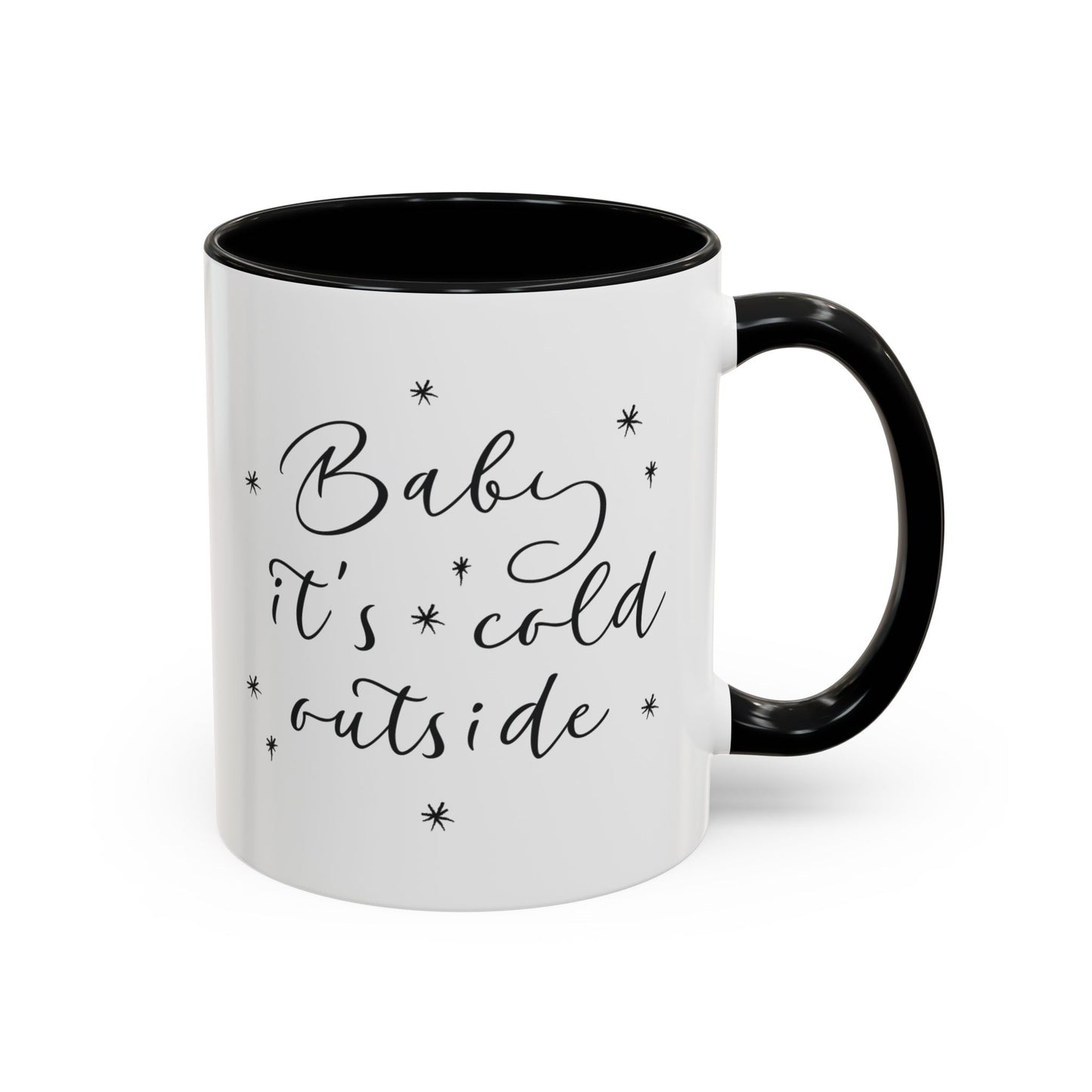 “. Baby it’s cold outside” Accent Coffee Mug (11, 15oz)