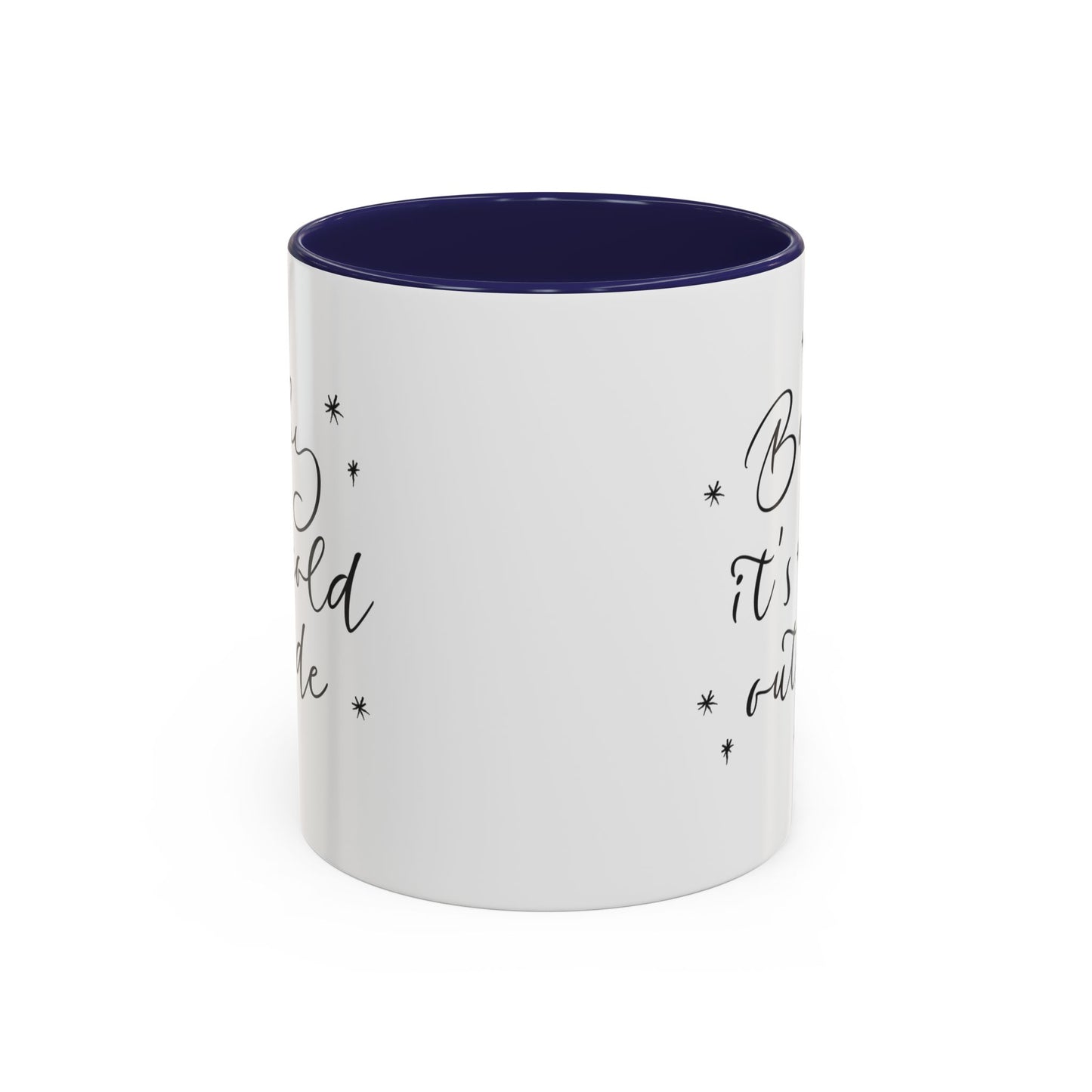 “. Baby it’s cold outside” Accent Coffee Mug (11, 15oz)