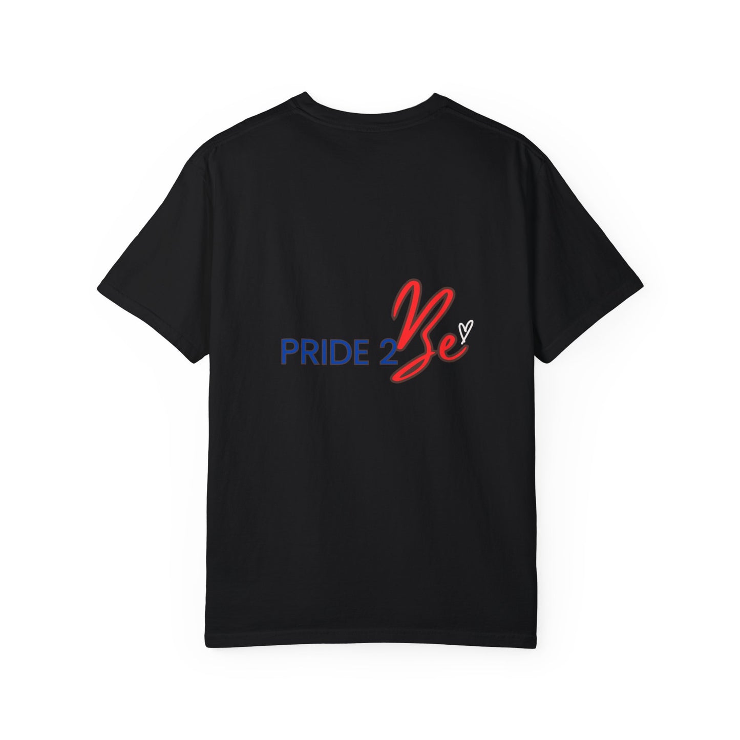 " Pride 2 Be" Unisex Garment-Dyed T-shirt