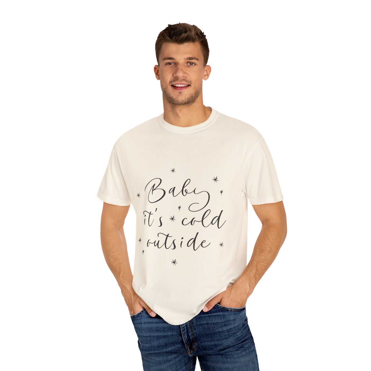 "Baby, it's cold outside" Unisex Garment-Dyed T-shirt