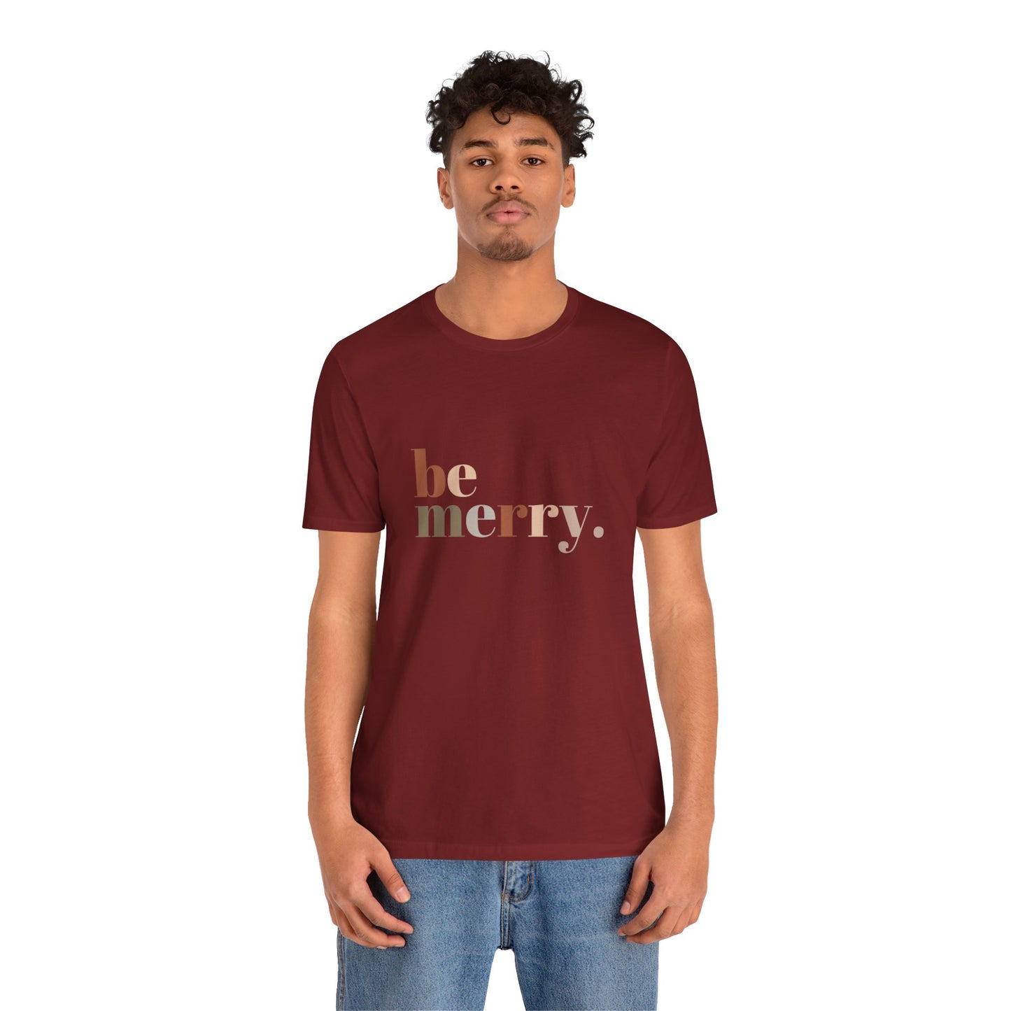 "Be Merry" Unisex Jersey Short Sleeve Tee