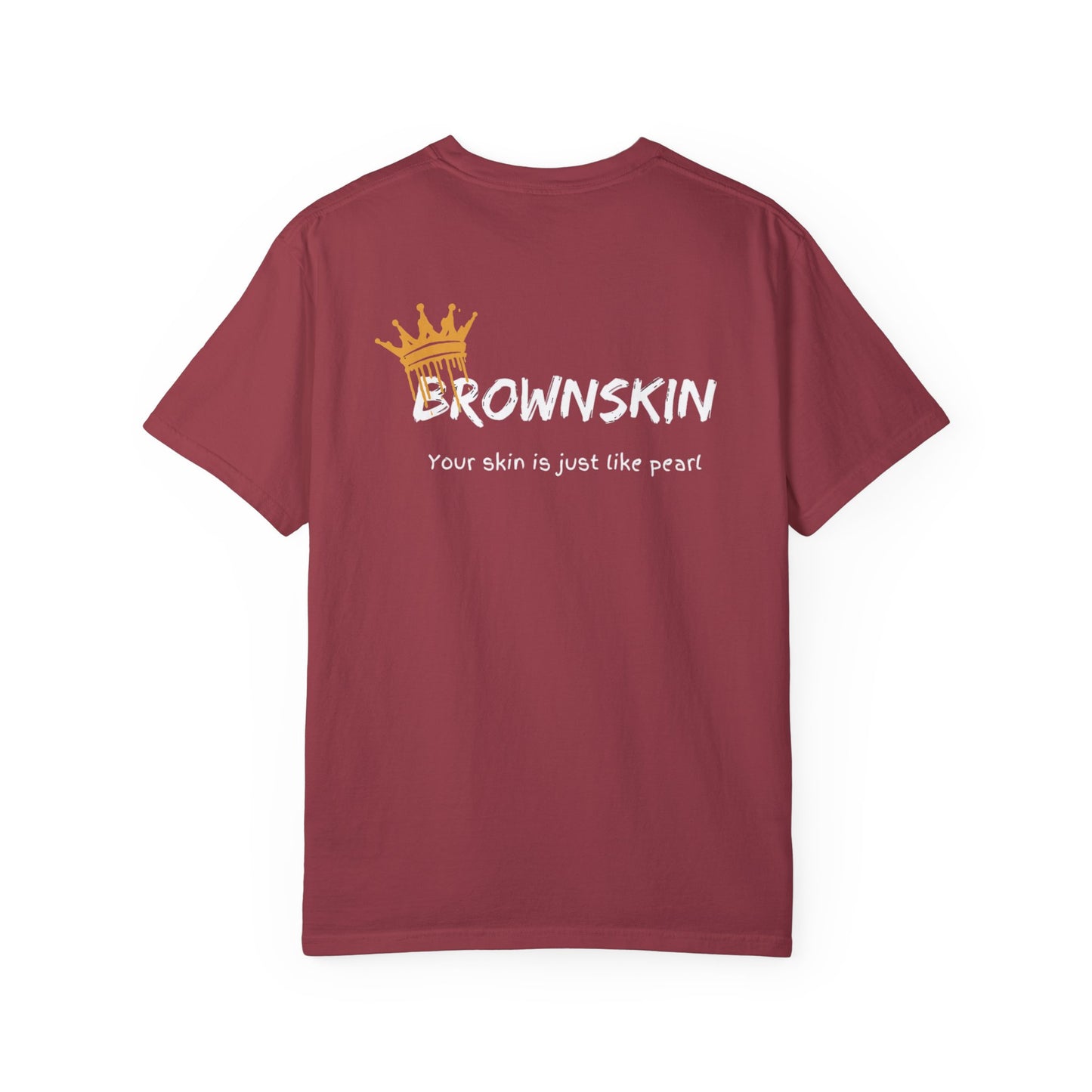 " BrownSkin queens, white typography" Unisex Garment-Dyed T-shirt