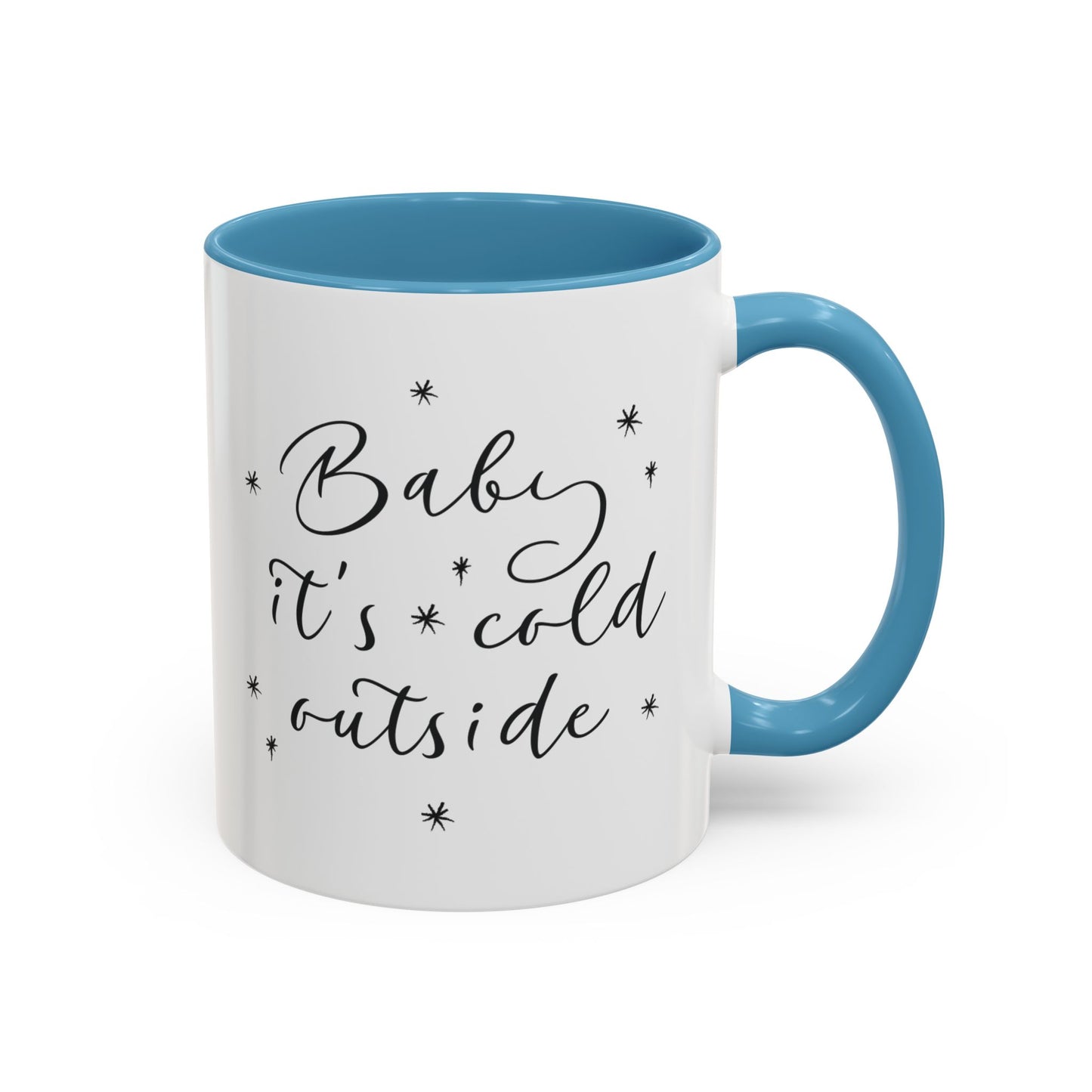 “. Baby it’s cold outside” Accent Coffee Mug (11, 15oz)